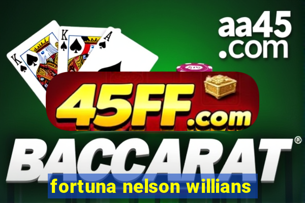 fortuna nelson willians